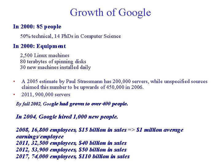 Growth of Google In 2000: 85 people 50% technical, 14 Ph. Ds in Computer