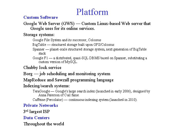 Platform Custom Software Google Web Server (GWS) — Custom Linux-based Web server that Google