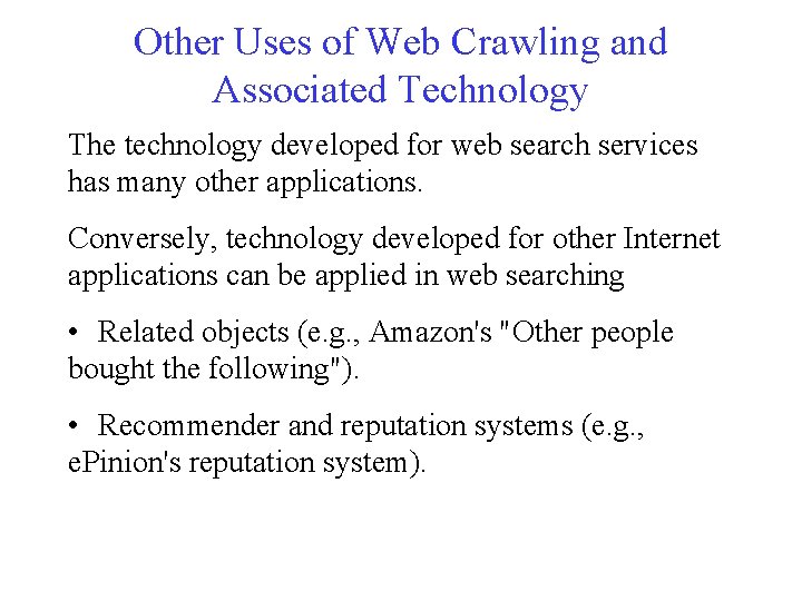 Other Uses of Web Crawling and Associated Technology The technology developed for web search