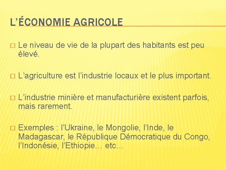 L’ÉCONOMIE AGRICOLE � Le niveau de vie de la plupart des habitants est peu