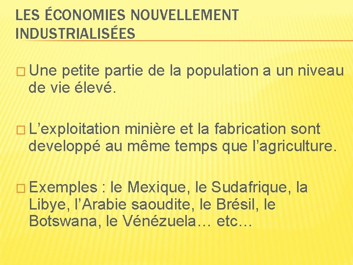 LES ÉCONOMIES NOUVELLEMENT INDUSTRIALISÉES � Une petite partie de la population a un niveau