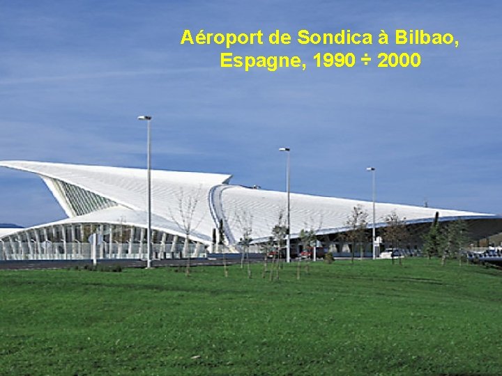 Aéroport de Sondica à Bilbao, Espagne, 1990 ÷ 2000 