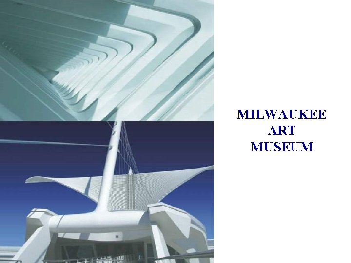 MILWAUKEE ART MUSEUM 