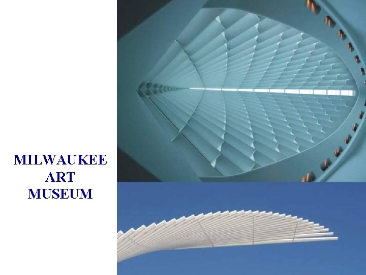 MILWAUKEE ART MUSEUM 