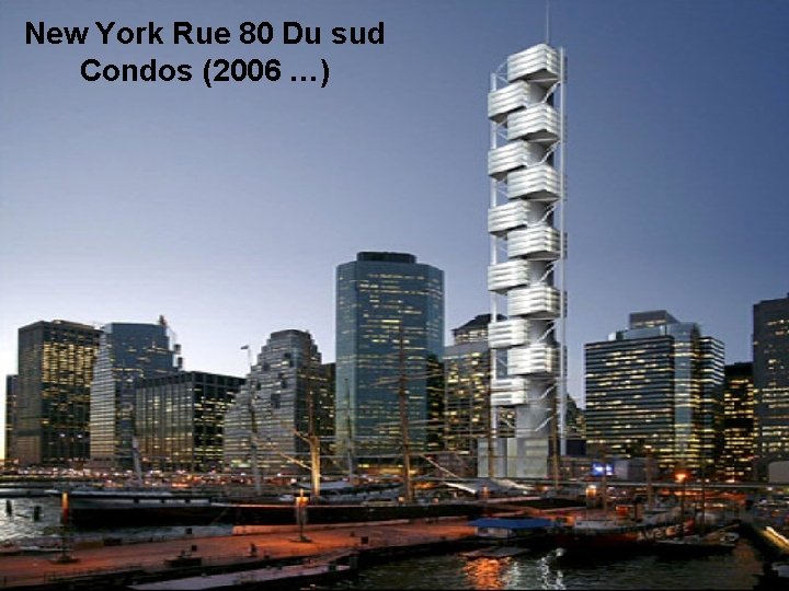 New York Rue 80 Du sud Condos (2006 …) 