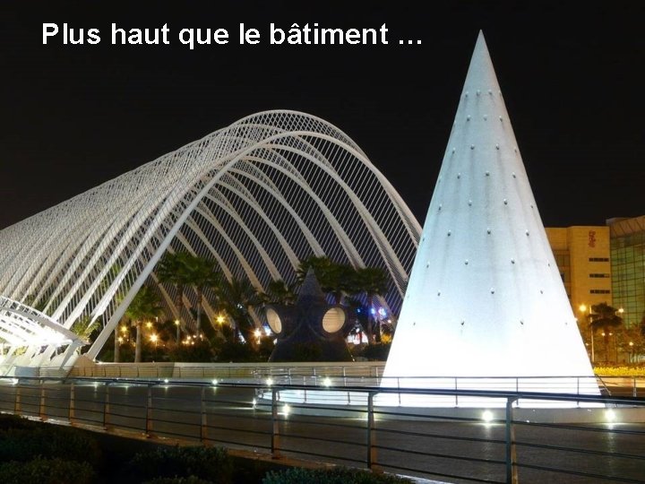 Plus haut que le bâtiment … 