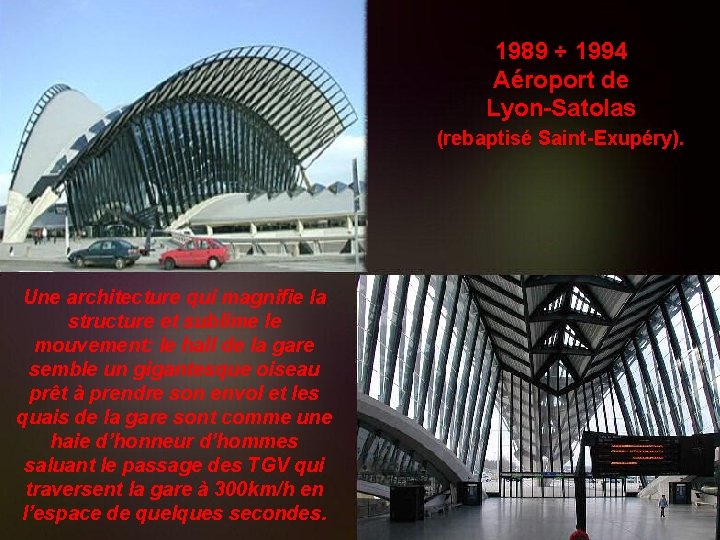 1989 ÷ 1994 Aéroport de Lyon-Satolas (rebaptisé Saint-Exupéry). Une architecture qui magnifie la structure