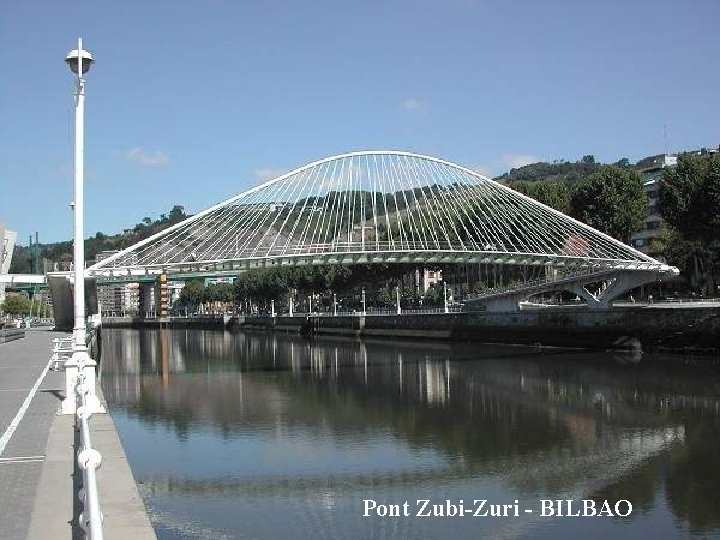 Pont Zubi-Zuri - BILBAO 