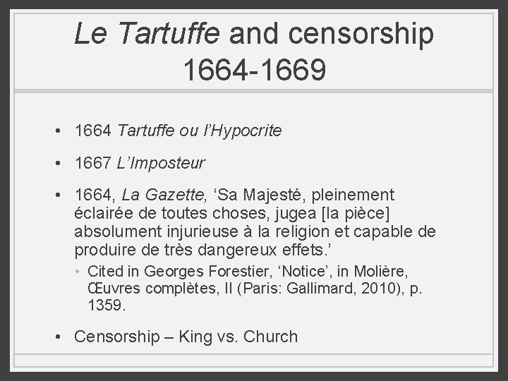 Le Tartuffe and censorship 1664 -1669 • 1664 Tartuffe ou l’Hypocrite • 1667 L’Imposteur Le Tartuffe and censorship 1664 -1669 • 1664 Tartuffe ou l’Hypocrite • 1667 L’Imposteur