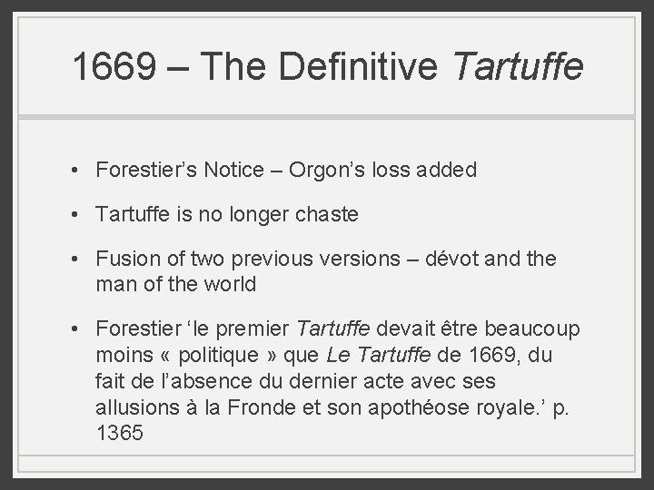 1669 – The Definitive Tartuffe • Forestier’s Notice – Orgon’s loss added • Tartuffe 1669 – The Definitive Tartuffe • Forestier’s Notice – Orgon’s loss added • Tartuffe