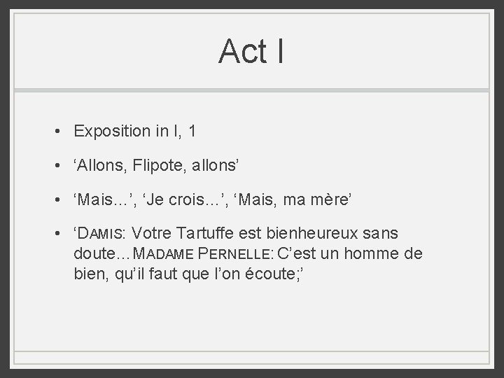 Act I • Exposition in I, 1 • ‘Allons, Flipote, allons’ • ‘Mais…’, ‘Je Act I • Exposition in I, 1 • ‘Allons, Flipote, allons’ • ‘Mais…’, ‘Je