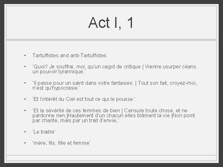 Act I, 1 • Tartuffistes and anti-Tartuffistes • ‘Quoi? Je souffrai, moi, qu’un cagot Act I, 1 • Tartuffistes and anti-Tartuffistes • ‘Quoi? Je souffrai, moi, qu’un cagot