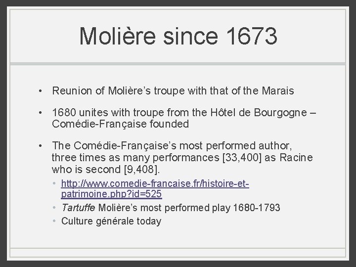 Molière since 1673 • Reunion of Molière’s troupe with that of the Marais • Molière since 1673 • Reunion of Molière’s troupe with that of the Marais •