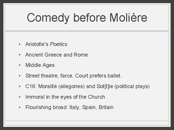 Comedy before Molière • Aristotle's Poetics • Ancient Greece and Rome • Middle Ages Comedy before Molière • Aristotle's Poetics • Ancient Greece and Rome • Middle Ages