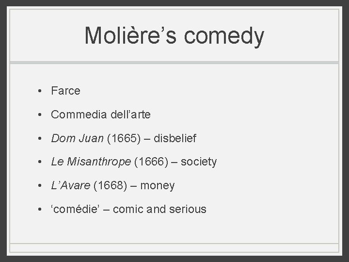 Molière’s comedy • Farce • Commedia dell’arte • Dom Juan (1665) – disbelief • Molière’s comedy • Farce • Commedia dell’arte • Dom Juan (1665) – disbelief •
