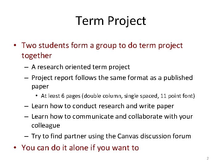 Term Project • Two students form a group to do term project together –