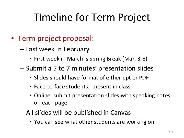 Timeline for Term Project • Term project proposal: – Last week in February •