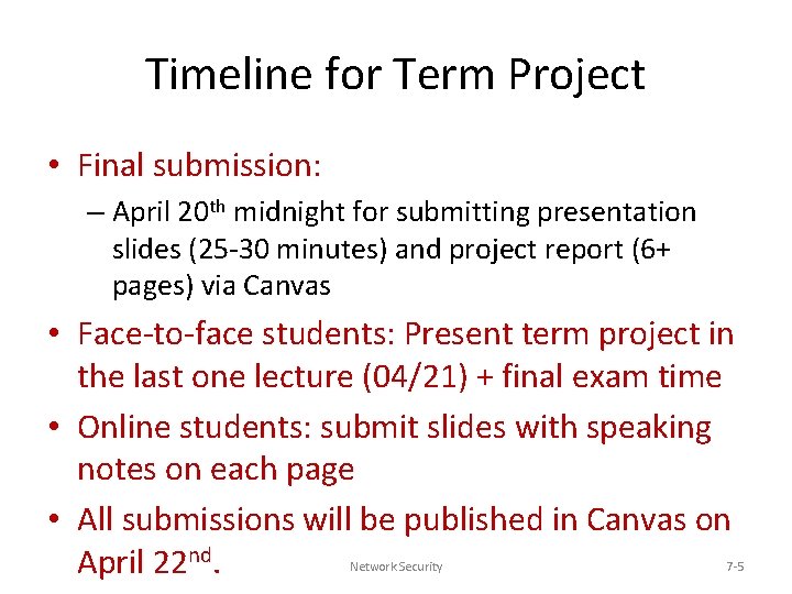 Timeline for Term Project • Final submission: – April 20 th midnight for submitting