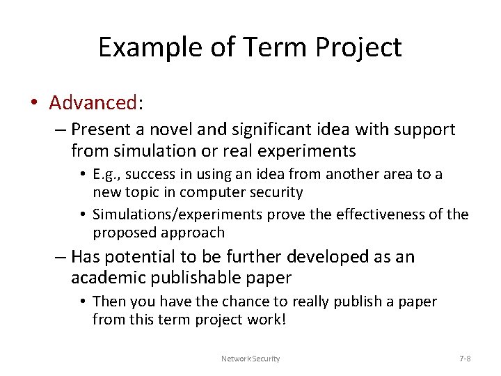 Example of Term Project • Advanced: – Present a novel and significant idea with