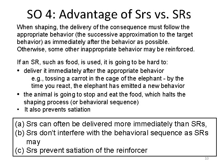 SO 4: Advantage of Srs vs. SRs When shaping, the delivery of the consequence