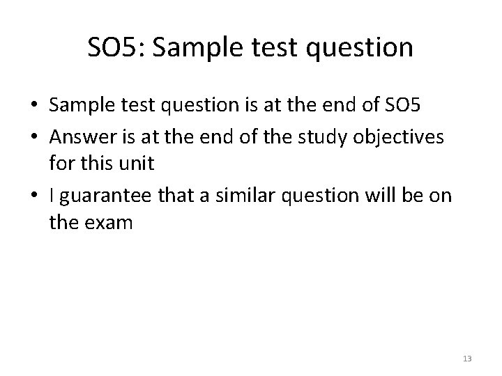 SO 5: Sample test question • Sample test question is at the end of