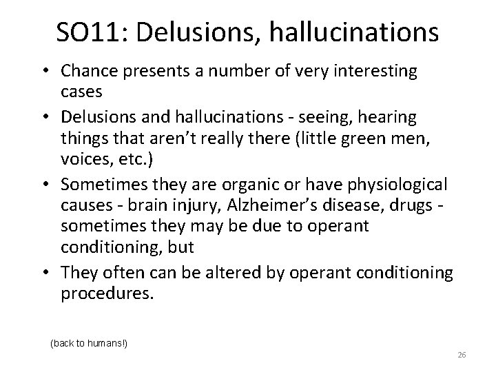 SO 11: Delusions, hallucinations • Chance presents a number of very interesting cases •