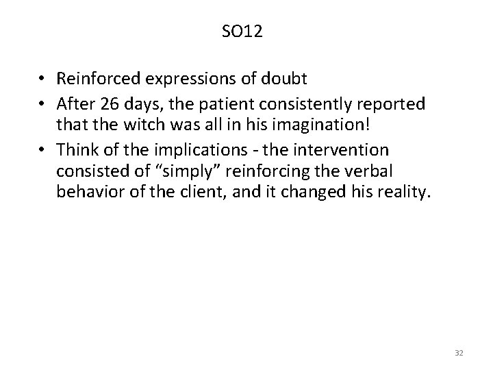 SO 12 • Reinforced expressions of doubt • After 26 days, the patient consistently