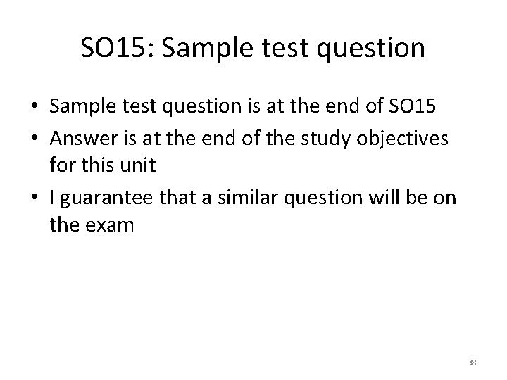 SO 15: Sample test question • Sample test question is at the end of