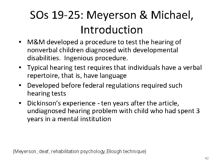 SOs 19 -25: Meyerson & Michael, Introduction • M&M developed a procedure to test