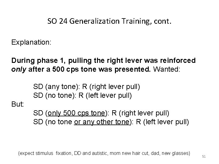 SO 24 Generalization Training, cont. Explanation: During phase 1, pulling the right lever was