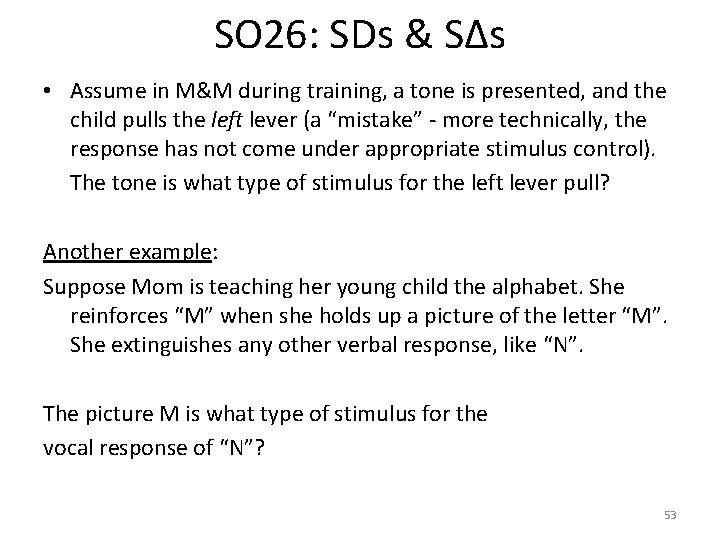 SO 26: SDs & S∆s • Assume in M&M during training, a tone is