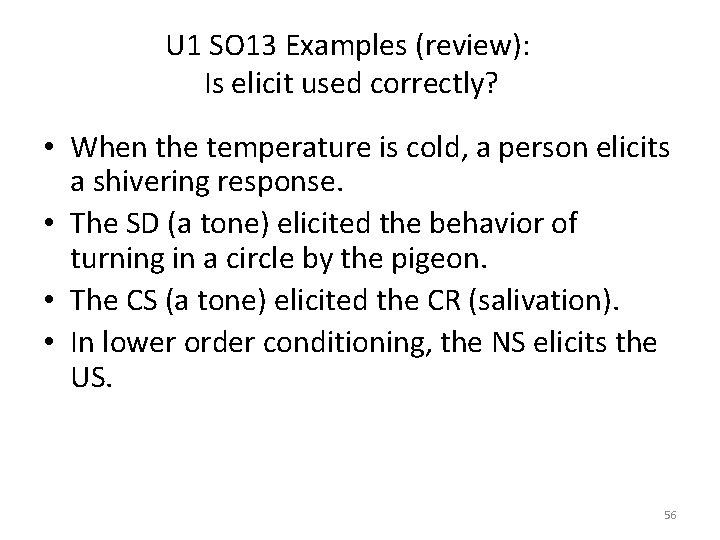 U 1 SO 13 Examples (review): Is elicit used correctly? • When the temperature