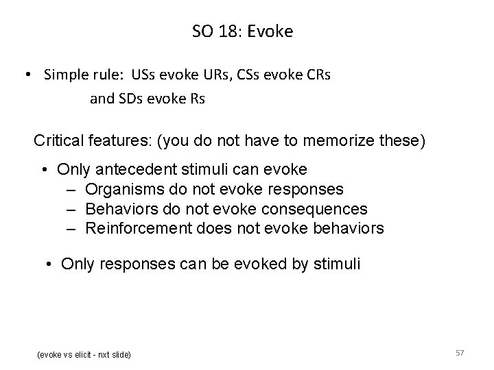 SO 18: Evoke • Simple rule: USs evoke URs, CSs evoke CRs and SDs