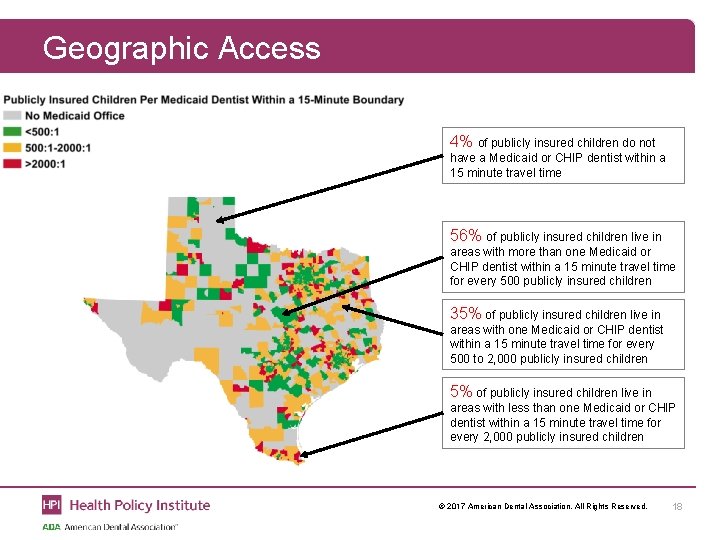 Geographic Access 4% of publicly insured children do not have a Medicaid or CHIP