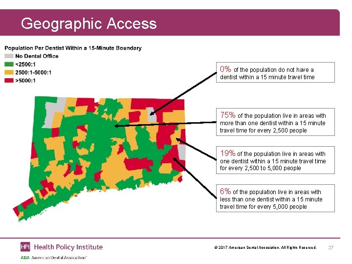 Geographic Access 0% of the population do not have a dentist within a 15