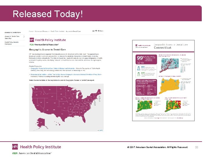 Released Today! © 2017 American Dental Association. All Rights Reserved. 33 