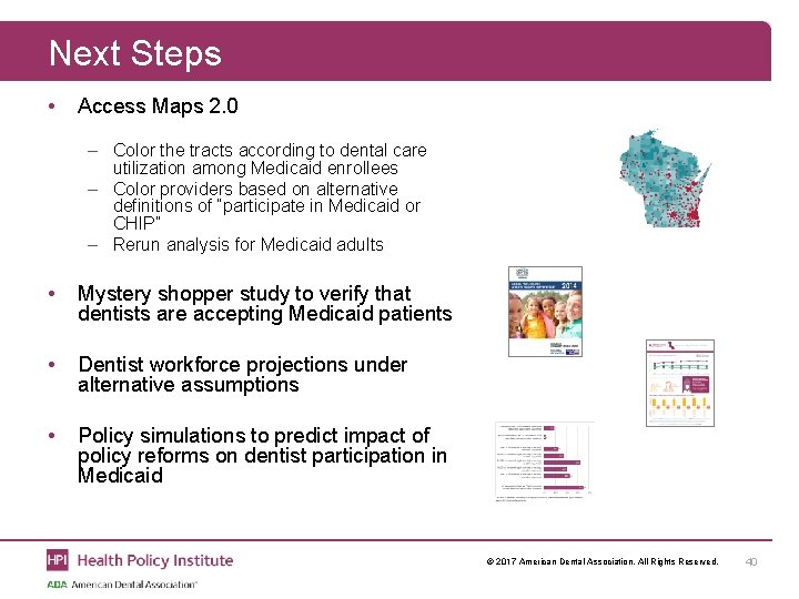 Next Steps • Access Maps 2. 0 – Color the tracts according to dental