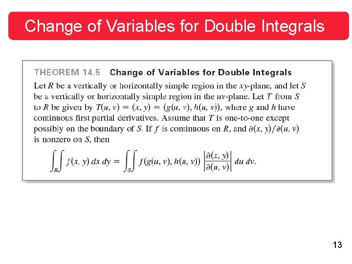 Change of Variables for Double Integrals 13 Change of Variables for Double Integrals 13