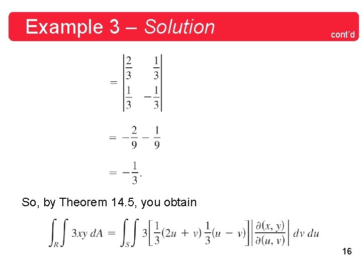 Example 3 – Solution cont’d So, by Theorem 14. 5, you obtain 16 Example 3 – Solution cont’d So, by Theorem 14. 5, you obtain 16