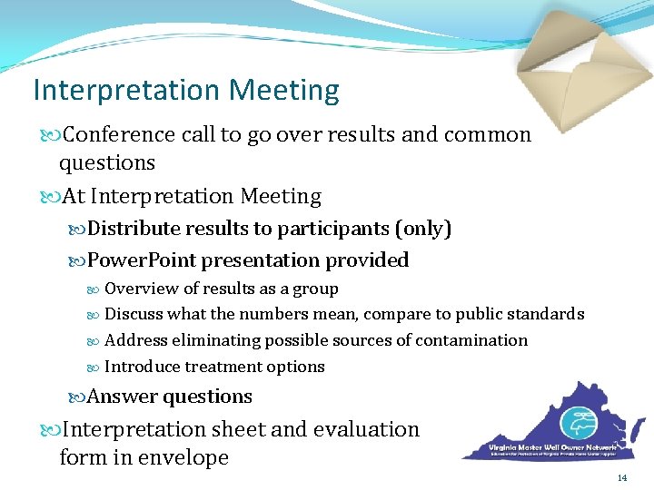 Interpretation Meeting Conference call to go over results and common questions At Interpretation Meeting