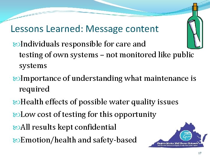 Lessons Learned: Message content Individuals responsible for care and testing of own systems –