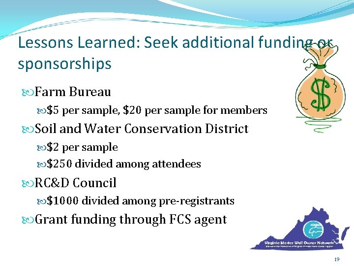 Lessons Learned: Seek additional funding or sponsorships Farm Bureau $5 per sample, $20 per