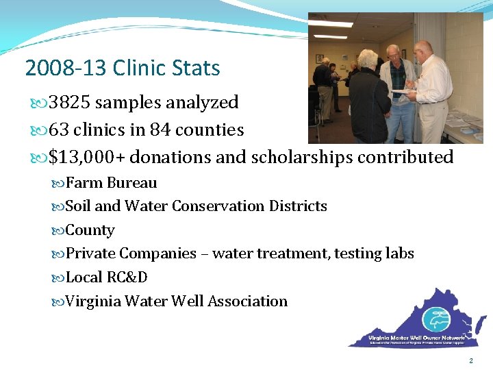 2008 -13 Clinic Stats 3825 samples analyzed 63 clinics in 84 counties $13, 000+