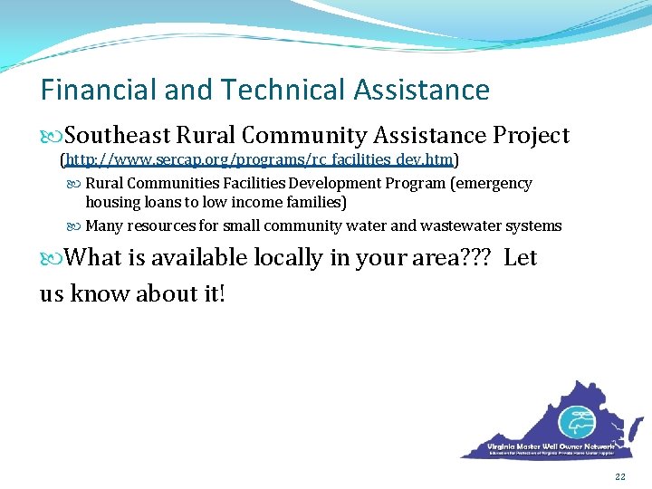 Financial and Technical Assistance Southeast Rural Community Assistance Project (http: //www. sercap. org/programs/rc_facilities_dev. htm)