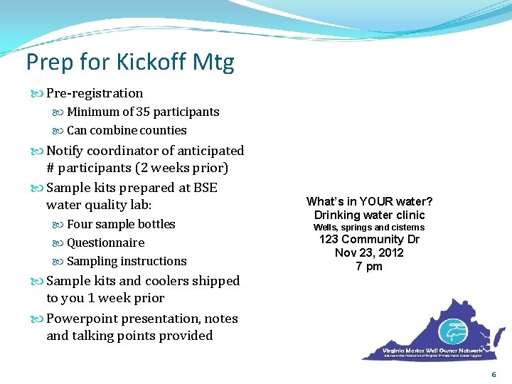 Prep for Kickoff Mtg Pre-registration Minimum of 35 participants Can combine counties Notify coordinator