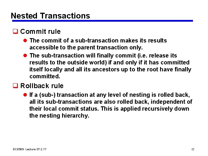 Nested Transactions q Commit rule l The commit of a sub-transaction makes its results
