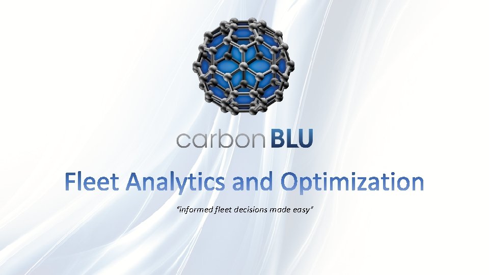 “informed fleet decisions made easy” 
