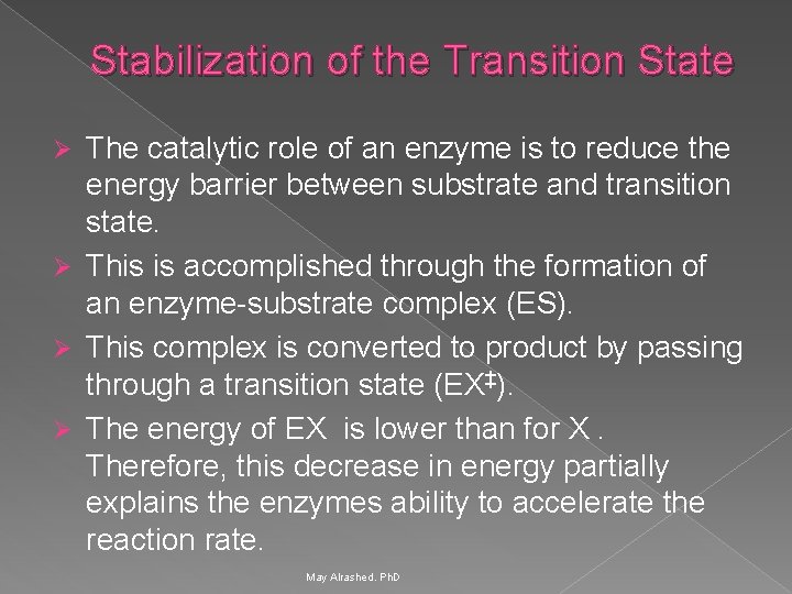 Stabilization of the Transition State The catalytic role of an enzyme is to reduce