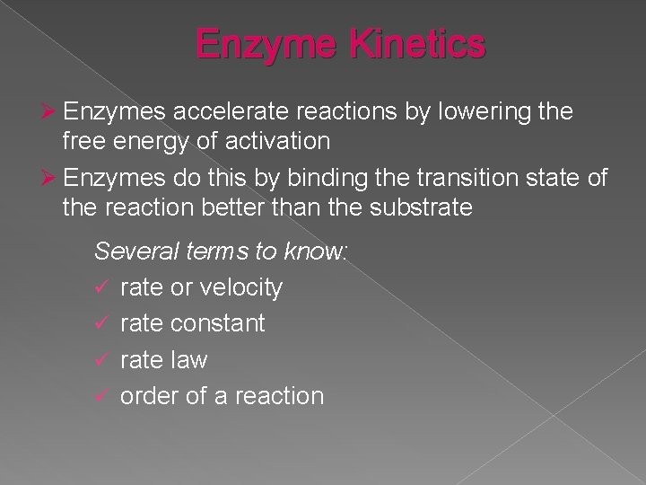 Enzyme Kinetics Ø Enzymes accelerate reactions by lowering the free energy of activation Ø