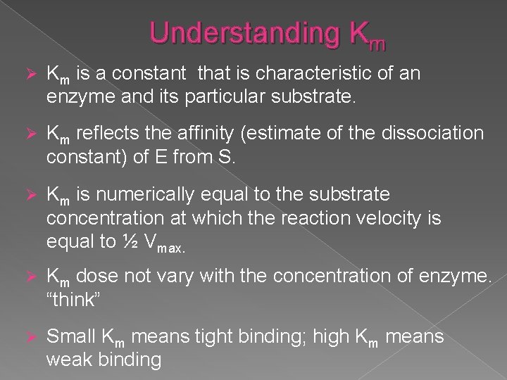 Understanding Km Ø Km is a constant that is characteristic of an enzyme and